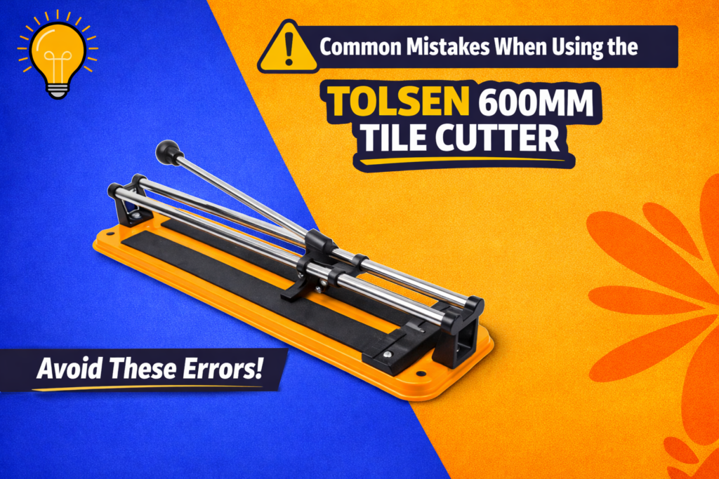 Common Mistakes When Using the TOLSEN 600MM TILE CUTTER
