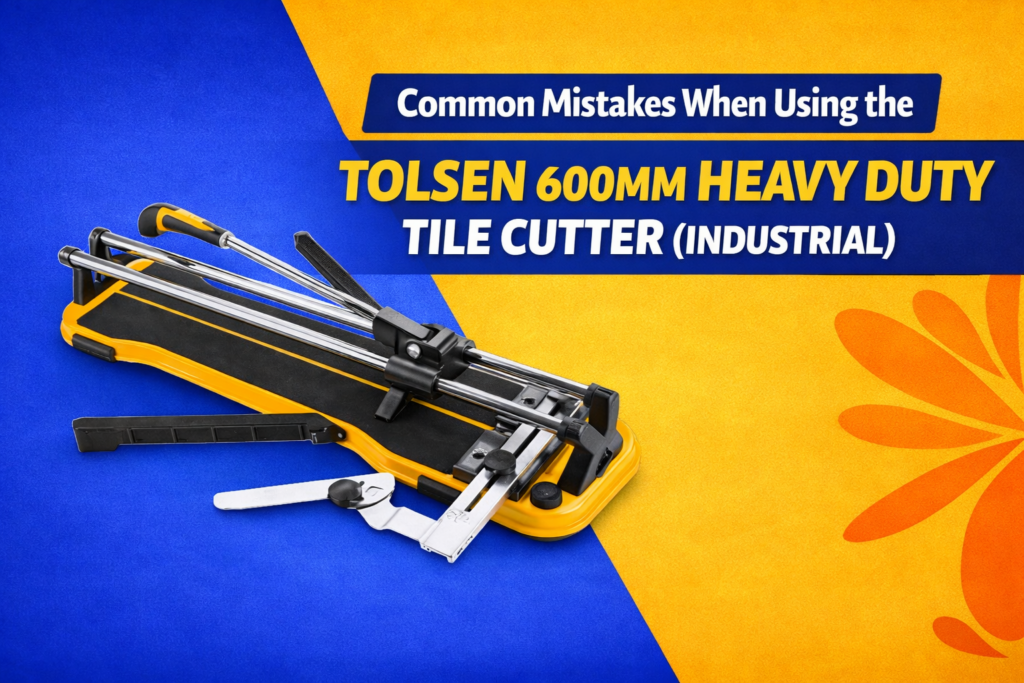 Common Mistakes When Using the TOLSEN 600MM HEAVY DUTY TILE CUTTER (INDUSTRIAL)